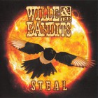 Wille And The Bandits - Steal