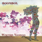 BoomBox - Western Voodoo