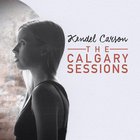 Kendel Carson - The Calgary Sessions