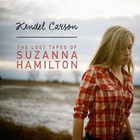 Kendel Carson - The Lost Tapes Of Suzanna Hamilton