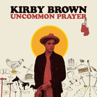 Kirby Brown - Uncommon Prayer
