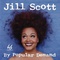 Jill Scott - By Popular Demand