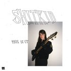 Shitkid - This Is It (EP)