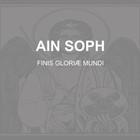AIN SOPH - Finis Gloriæ Mundi