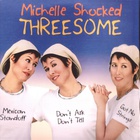 Michelle Shocked - Threesome CD1