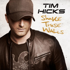 Tim Hicks - Shake These Walls