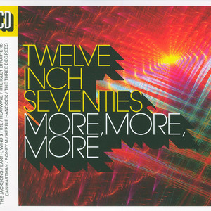Twelve Inch Seventies: More, More, More CD1