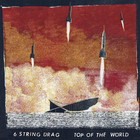 6 String Drag - Top Of The World