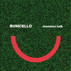 BUMCELLO - Monster Talk
