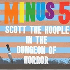 Scott The Hoople In The Dungeon Of Horror CD5
