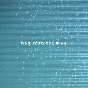 This Restless Wing (CDS)