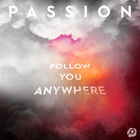 Passion - Follow You Anywhere (Live)