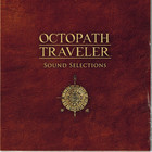 Octopath Traveler Sound Selections