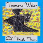 Trumans Water - Of Thick Tum