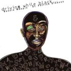 Driving While Black (With Patrick Gleeson)