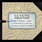 Chavela Vargas - La Luna Grande