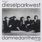 Diesel Park West - Damned Anthems CD1