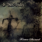 It Dies Today - Forever Scorned (EP) (Reissue 2006)