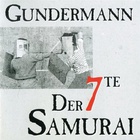 Gerhard Gundermann - Der 7Te Samurai