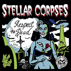 Stellar Corpses - Respect The Dead