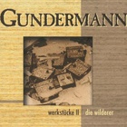 Gerhard Gundermann - Werkstücke II