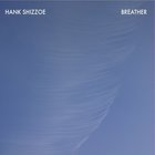 Hank Shizzoe - Breather