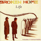 Broken Home - Life (Reissued 2000)