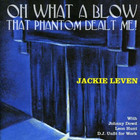 Jackie Leven - Oh What A Blow That Phantom Dealt Me