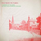 The Wave Pictures - I Though Of You Again: Outtakes And Alternative Versions