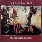 Appendix Out - The Rye Bears A Poison