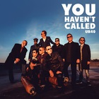 UB40 - You Haven't Called (EP)