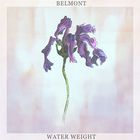 Belmont - Water Weight (CDS)