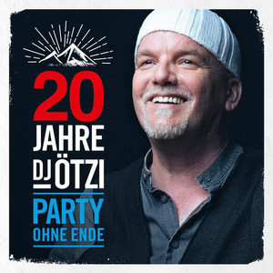 20 Jahre DJ Ötzi - Party Ohne Ende CD1