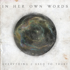 In Her Own Words - Everything I Used To Trust
