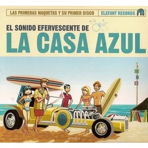 El Sonido Efervescente De La Casa Azul (Reissued 2006)