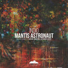 Indio - Mantis Astronaut