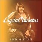 Crystal Thomas - Drank Of My Love