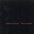 Souled American - Notes Campfire