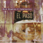 Rich Hopkins & Luminarios - El Paso