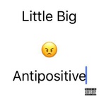 Little Big - Antipositive, Pt.1