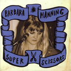 Barbara Manning - Super Scissors CD3