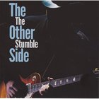 The Stumble - The Other Side