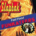 Slapbak - Fast Food Funkateers