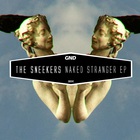 The Sneekers - Naked Stranger (EP)