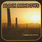 Black Rainbows - Twilight In The Desert