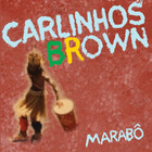 Carlinhos Brown - Marabô