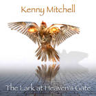 Kenny Mitchell - The Lark At Heavens Gate