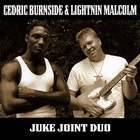 Cedric Burnside - Juke Joint Duo (With Lightnin Malcolm)