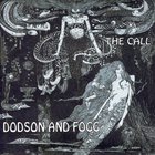 Dodson And Fogg - The Call