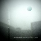 Bloody Knives - White Light Black Moon